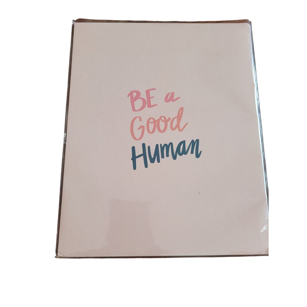Be A Good Human 8 x 10 Print